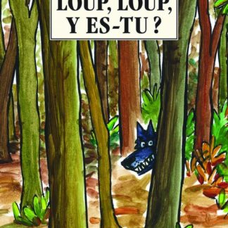 Loup, Loup, y es-tu ?